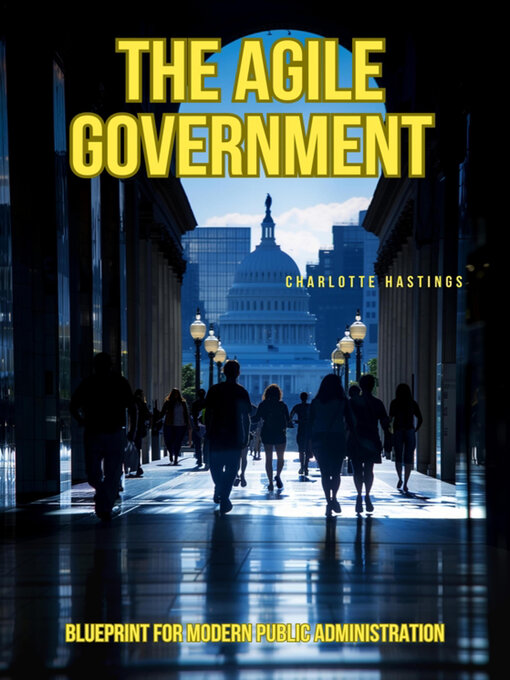 Title details for The Agile Government by Charlotte Hastings - Available